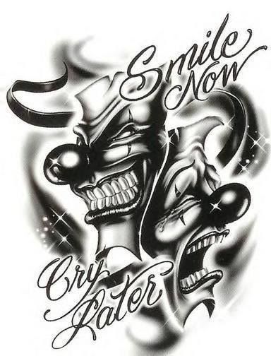 laugh now cry later tattoo designs. Smile-now-cry-images page