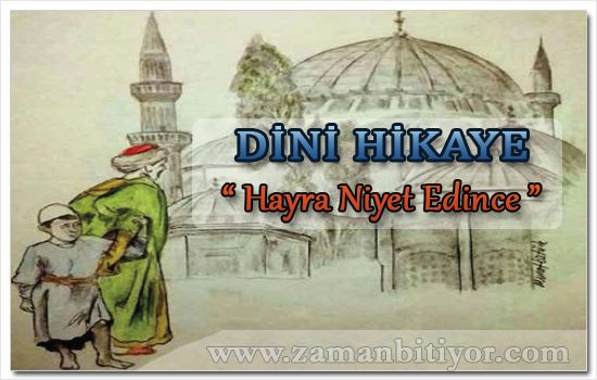 Dini Hikaye: Hayra Niyet Edince